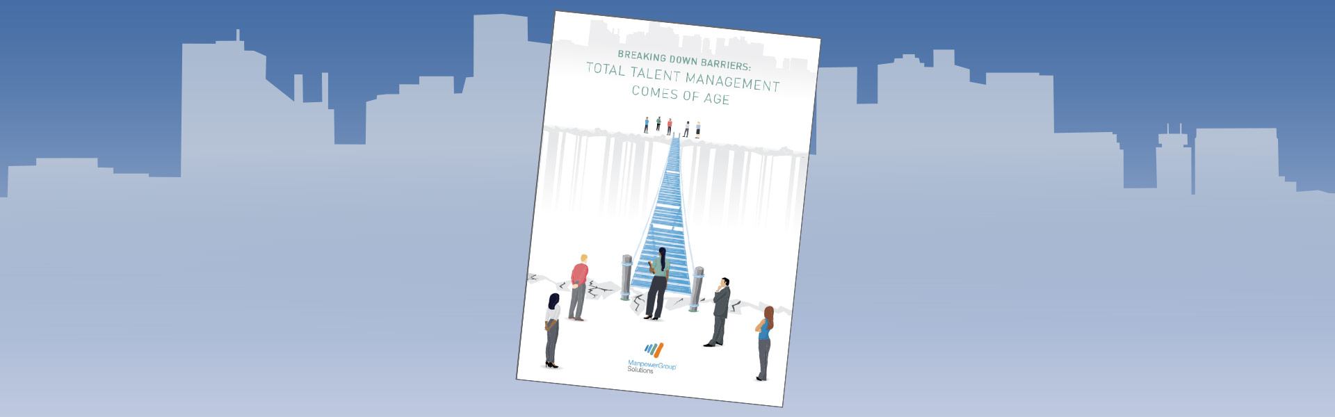 Breaking Down Barriers: Total Talent Management Comes Of Age Breaking Down Barriers: Total Talent Management Comes Of Age