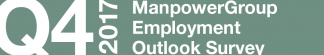 ManpowerGroup Employment Outlook Survey – Q4 2017
